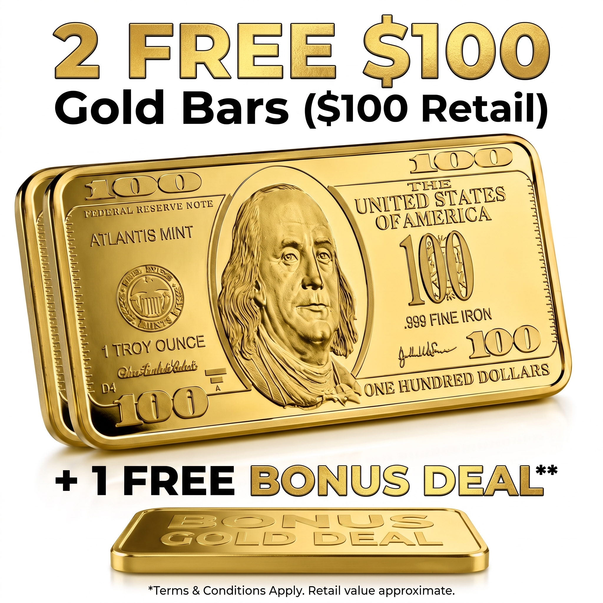  2 FREE $100 Gold Bars ($100 Retail) + 1 FREE **BONUS DEAL**